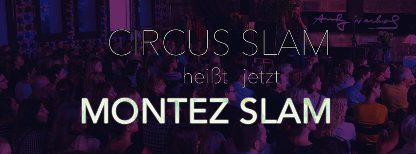 Circus Slam heißt jetzt Montez Slam.