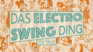 Das Electro Swing Ding.