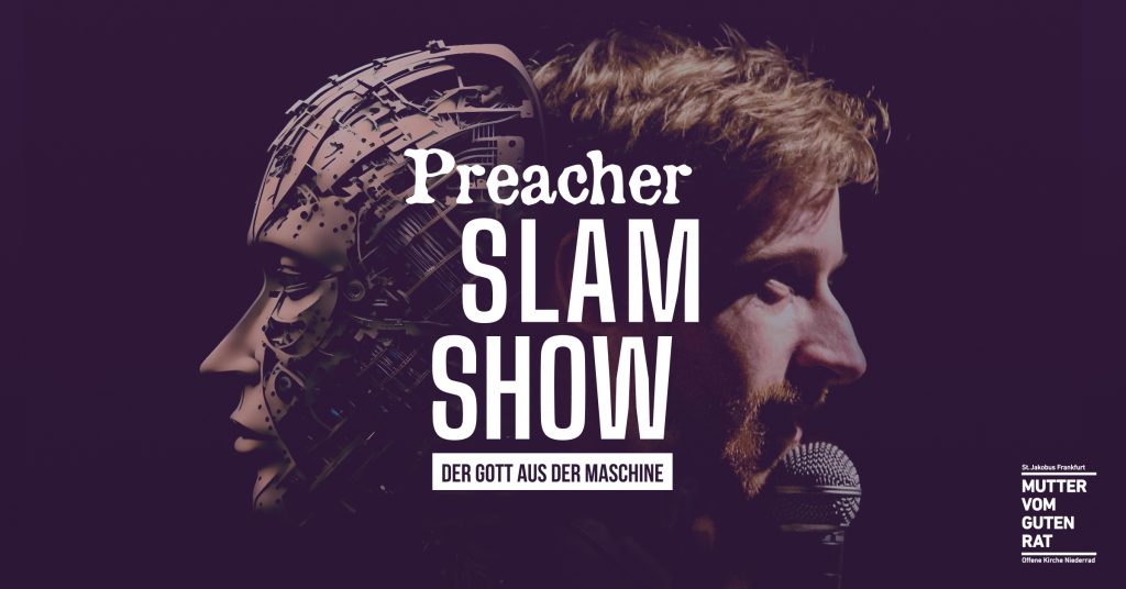 Die Preacher Slam Show Frankfurt. Wer gewinnt den Dichterwettstreit - Theismus oder Algorithmus?